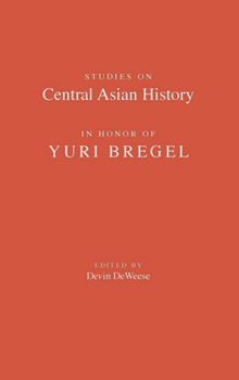 Hardcover Studies on Central Asian History in Honor of Yuri Bregel Book