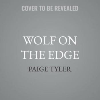 Wolf on the Edge - Book #16 of the SWAT: Special Wolf Alpha Team