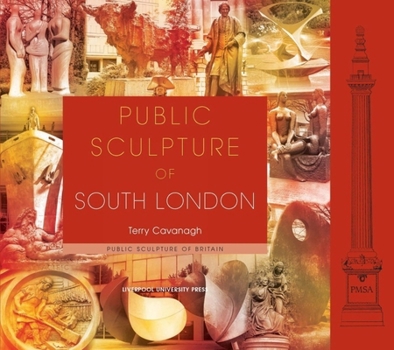 Public Sculpture of South London (Liverpool University Press - Public Sculpture of Britain) - Book  of the Public Sculpture of Britain