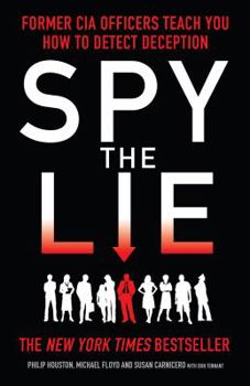 Paperback Spy the Lie: Former CIA Officers Teach You How to Detect Deception by Houston, Philip, Floyd, Mike, Carnicero, Susan (2013) Paperback Book