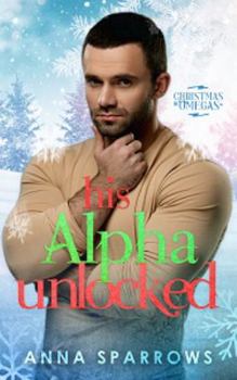 His Alpha Unlocked: An Omegaverse Shifter Mpreg Romance