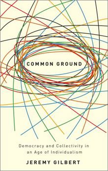 Paperback Common Ground: Democracy And Collectivity In An Age Of Individualism Book