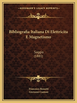 Paperback Bibliografia Italiana Di Elettricita E Magnetismo: Saggio (1881) [Italian] Book