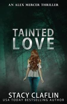 Tainted Love - Book #6 of the Alex Mercer