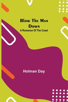 Paperback Blow The Man Down: A Romance Of The Coast Book