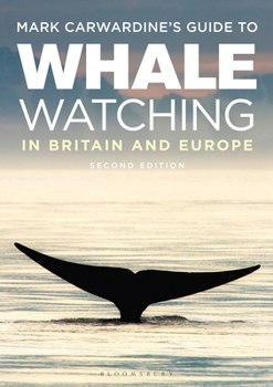 Paperback Mark Carwardine's Guide to Whale Watching in Britain and Europe: Second Edition Book