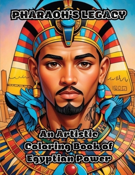 Paperback Pharaoh's Legacy: An Artistic Coloring Book of Egyptian Power Book