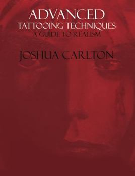 Paperback Advanced Tattooing Techniques: A Guide to Realism Book