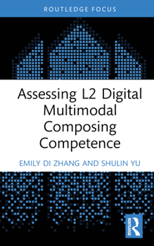 Hardcover Assessing L2 Digital Multimodal Composing Competence Book