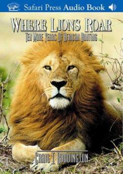 CD-ROM Where Lions Roar: Ten More Years of African Hunting Book