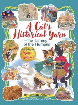 Hardcover A Cat's Historical Yarn or the Taming of the Humans [Large Print] Book