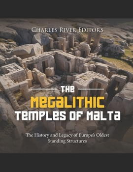 Paperback The Megalithic Temples of Malta: The History and Legacy of Europe's Oldest Standing Structures Book