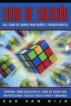 Paperback Libro de Solución Del Cubo de Rubik para Niños y Principiantes: Aprende Cómo Resolver el Cubo de Rubik con Instrucciones Fáciles Paso a Paso e Imágene [Spanish] Book
