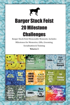 Paperback Barger Stock Feist 20 Milestone Challenges Barger Stock Feist Memorable Moments. Includes Milestones for Memories, Gifts, Grooming, Socialization & Tr Book