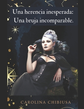 Paperback Una herencia inesperada: una bruja incomparable [Spanish] Book