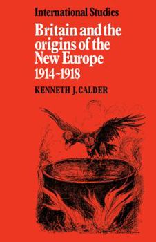 Paperback Britain and the Origins of the New Europe 1914-1918 Book