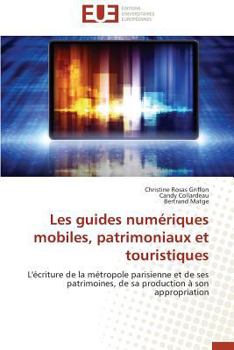 Paperback Les Guides Numériques Mobiles, Patrimoniaux Et Touristiques [French] Book