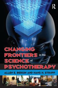 Hardcover Changing Frontiers in the Science of Psychotherapy Book