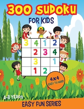 300 Sudoku for Kids 4-8: 4x4 Easy to Hard with Solutions: BONUS Activity: Animals Coloring Pages