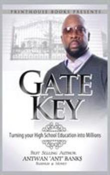 Hardcover Gate Key: Turning your High School Education into Millions Book
