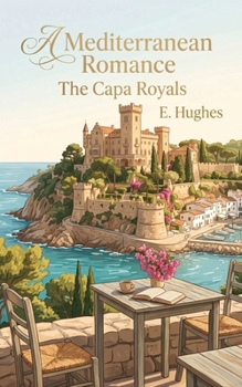 Paperback A Mediterranean Romance: The Capa Royals Book