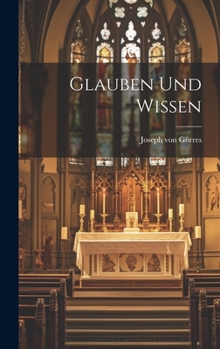 Hardcover Glauben und Wissen [German] Book