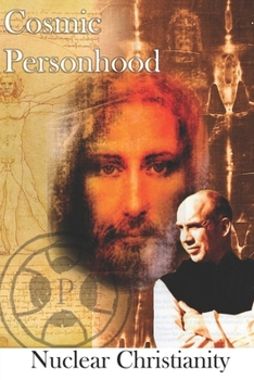 Cosmic Personhood: Nuclear Christianity