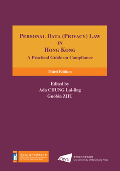 Personal Data (Privacy) Law in Hong Kong: A Practical Guide on Compliance (Third Edition)