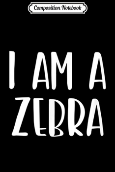 Paperback Composition Notebook: I Am A Zebra Costume Halloween I'm Lazy Easy Last Minute Journal/Notebook Blank Lined Ruled 6x9 100 Pages Book