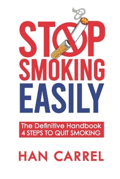 Paperback Stop Smoking Easily: How to Quit Smoking in a Safe, Lasting and Easy Way - The Definitive Handbook Book