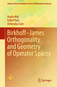Hardcover Birkhoff-James Orthogonality and Geometry of Operator Spaces Book