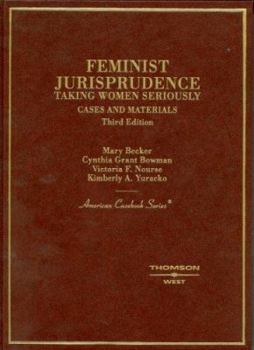 Hardcover Cases and Materials on Feminist Jurisprudence: Taking Women Seriously Book