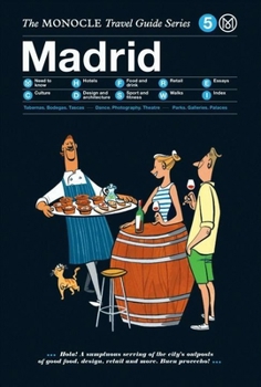 Madrid: The Monocle Travel Guide - Book  of the Monocle Travel Guide Series