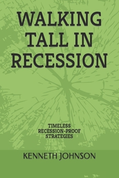 Paperback Walking Tall in Recession: Timeless Recession-Proof Strategies Book