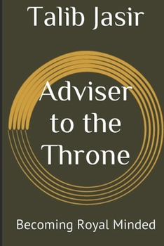 Paperback Adviser to the Throne: Becoming Royal Minded Vol. 1 Book