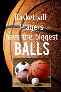 Paperback Basketball Players have the BIGGEST BALLS Book