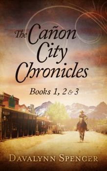 The Cañon City Chronicles: Books 1,2 & 3 - Book  of the Cañon City Chronicles