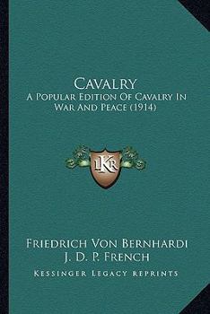Paperback Cavalry: A Popular Edition Of Cavalry In War And Peace (1914) Book