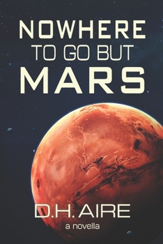 Paperback Nowhere to Go But Mars: A Novella Book