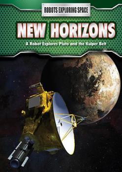 Paperback New Horizons: A Robot Explores Pluto and the Kuiper Belt Book