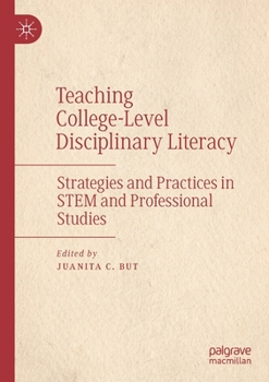 Paperback Teaching College-Level Disciplinary Literacy: Strategies and Practices in Stem and Professional Studies Book