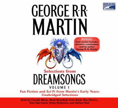 Selections from Dreamsongs 1: Fan Fiction and Sci-Fi from Martin's Early Years: Unabridged Selections