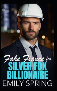 Paperback Fake Fiancé for Silver Fox Billionaire: A Single Dad Age Gap Boss Romance Book