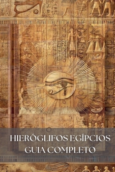 Hieróglifos Egípcios: Guia Completo (Portuguese Edition)