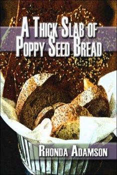 Paperback A Thick Slab of Poppy Seed Bread Book