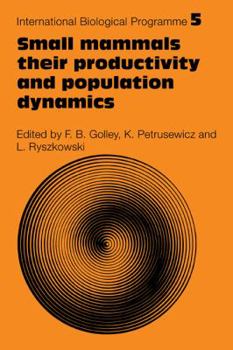 Paperback Small Mammals: Their Productivity and Population Dynamics Book