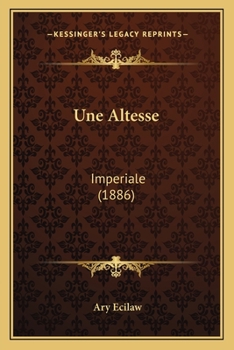 Paperback Une Altesse: Imperiale (1886) [French] Book