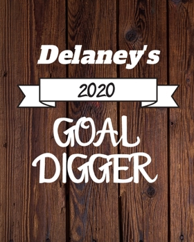 Paperback Delaney's 2020 Goal Digger: 2020 New Year Planner Goal Journal Gift for Delaney / Notebook / Diary / Unique Greeting Card Alternative Book