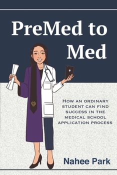 Paperback PreMed to Med: How an ordinary student can find success in the medical school application process Book