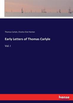 Paperback Early Letters of Thomas Carlyle: Vol. I Book